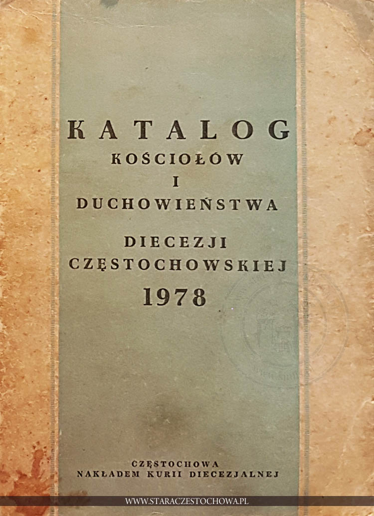 Katalog kościołów i duchowieństwa diecezji częstochowskiej 1978